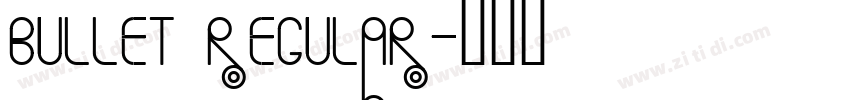 Bullet Regular字体转换